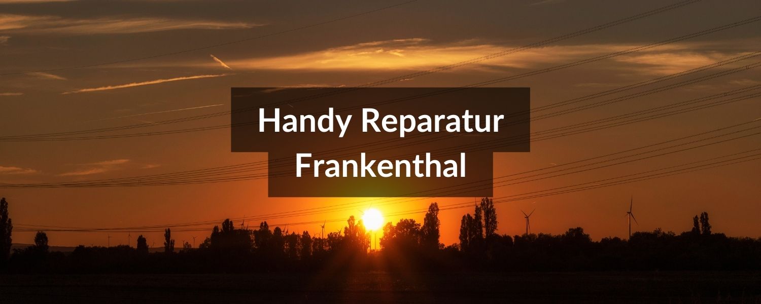 Handy Reparatur Frankenthal